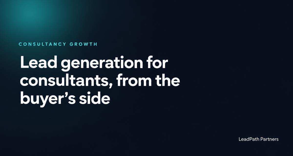Lead generation for consultants, from the buyer's side
