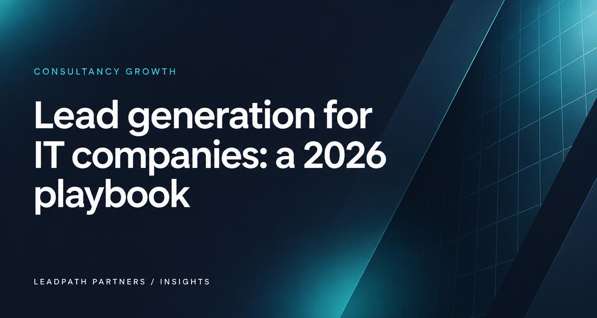 Lead generation for IT companies: a 2026 playbook