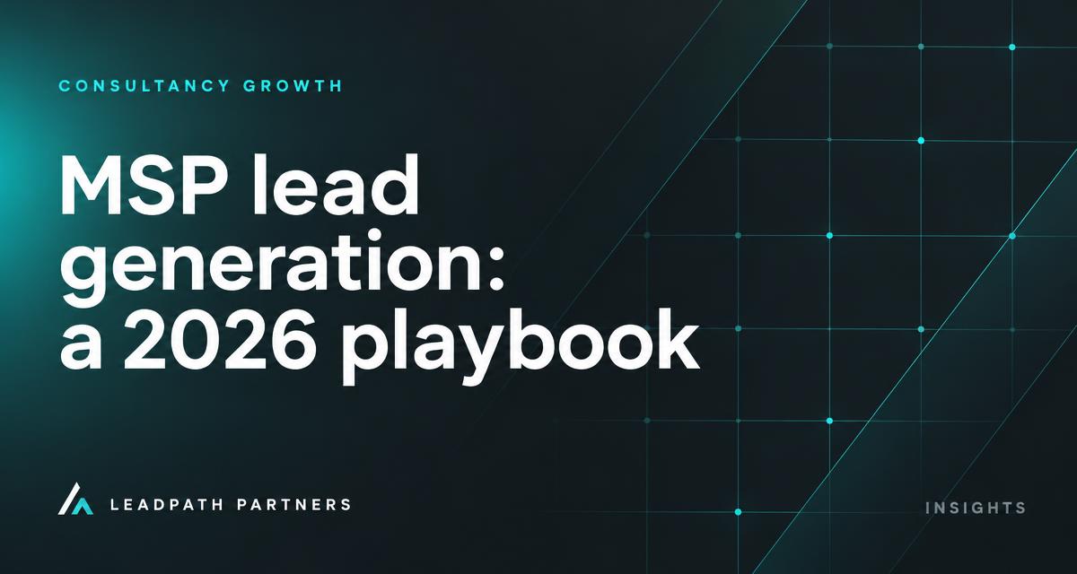 LeadPath Partners playbook for MSP lead generation in 2026