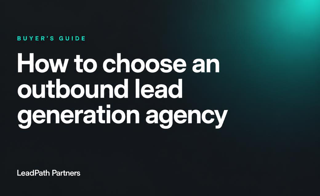 How to choose an outbound lead generation agency